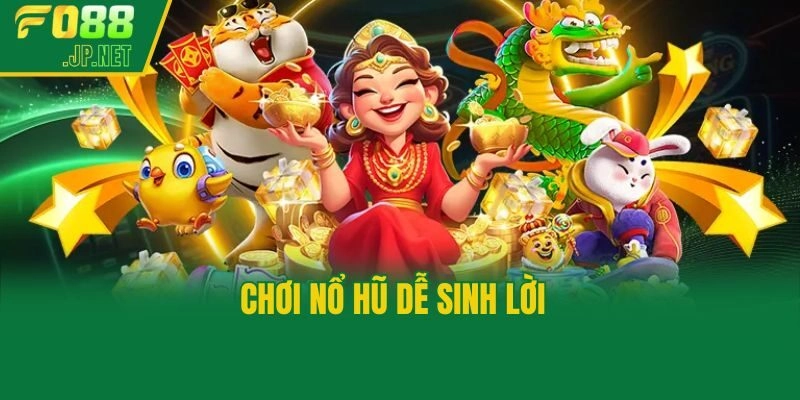 Chơi nổ hũ dễ sinh lời